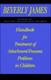 Handbook for Treatment of Attachment Problems in Children by Beverly James, 9781439143001