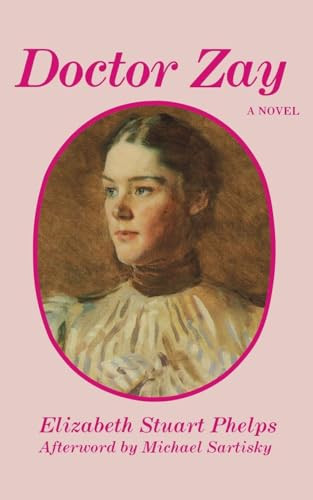 Doctor Zay by Elizabeth Stuart Phelps, Michael Sartisky, 9780935312720