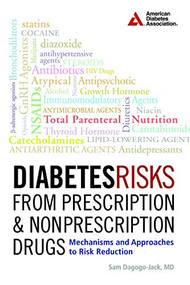Diabetes Risks from Prescription and Nonprescription Drugs (Mechanisms and Approaches to Risk Reduction) by Samuel Dagogo-Jack, 9781580406192