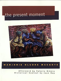 The Present Moment by Marjorie Oludhe Macgoye, Valerie Kibera, 9781558612488