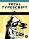 Total Typescript by Matt Pocock, Taylor Bell, 9781718504165