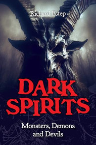 Dark Spirits (Monsters, Demons and Devils) by Richard Estep, 9781578598472