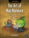 The Art of Mac Malware, Volume 2 (Detecting Malicious Software) by Patrick Wardle, 9781718503786