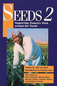 Seeds 2 (Supporting Women's Work Around the World) by Ann Leonard, Martha Chen, 9781558611061