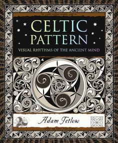 Celtic Pattern (Visual Rhythms of the Ancient Mind) - 9781952178009 by Adam Tetlow, 9781952178009