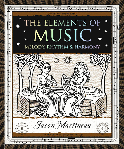 The Elements of Music (Melody, Rhythm & Harmony) by Jason Martineau, 9781952178016