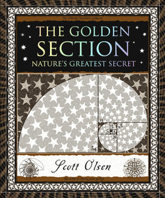 The Golden Section (Nature's Greatest Secret) - 9781952178030 by Scott Olsen, 9781952178030