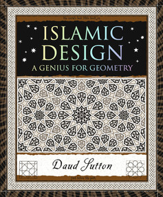 Islamic Design (A Genius For Geometry) - 9781952178054 by Daud Sutton, 9781952178054