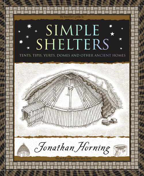 Simple Shelters (Tents, Tipis, Yurts, Domes and Other Ancient Homes) - 9781952178191 by Jonathan Horning, 9781952178191