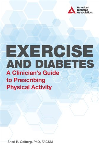 Exercise and Diabetes (A Clinician's Guide to Prescribing Physical Activity) by Sheri R. Colberg, 9781580404853
