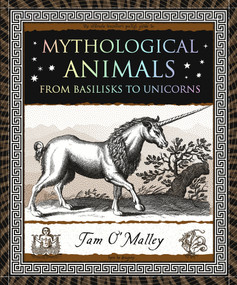 Mythological Animals (From Basilisks to Unicorns) by Tam O'Malley, 9781952178269