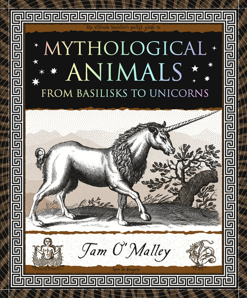 Mythological Animals (From Basilisks to Unicorns) by Tam O'Malley, 9781952178269