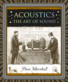 Acoustics (The Art of Sound) by Steve Marshall, 9781952178337