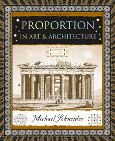 Proportion (In Art & Architecture) by Michael Schneider, 9781952178344