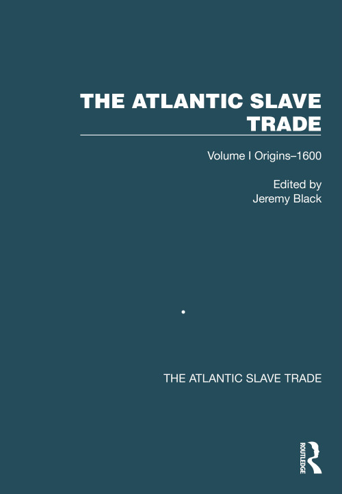 The Atlantic Slave Trade (Volume I Origins-1600) by Jeremy Black, 9781032423548