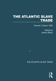 The Atlantic Slave Trade (Volume I Origins-1600) by Jeremy Black, 9781032423548
