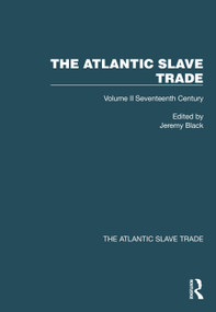 The Atlantic Slave Trade (Volume II Seventeenth Century) by Jeremy Black, 9781032423647