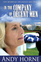 In The Company Of Decent Men (The second novel in The Decent Men Series) by Andy Horne, 9781945507168