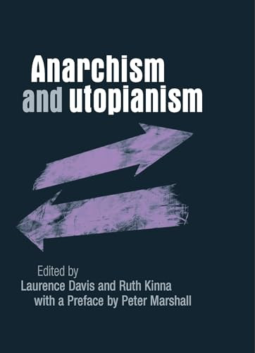 Anarchism and utopianism by Laurence Davis, Ruth Kinna, 9780719096679