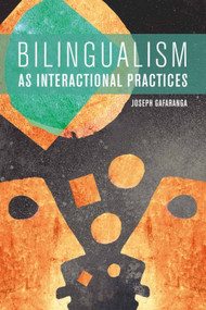 Bilingualism as Interactional Practices - 9781474431897 by Joseph Gafaranga