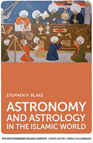 Astronomy and Astrology in the Islamic World - 9780748649099 by Stephen P. Blake, 9780748649099