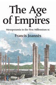 The Age of Empires (Mesopotamia in the first millennium BC) by Francis Joannès, 9780748617562