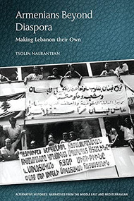 Armenians Beyond Diaspora (Making Lebanon their Own) - 9781474458573 by Tsolin Nalbantian, 9781474458573