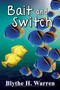 Bait and Switch - 9781594935657 by Blythe H. Warren