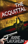 The Acquittal by Anne Laughlin, 9781626392038
