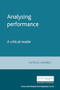 Analysing performance (A critical reader) by Patrick Campbell, 9780719042508