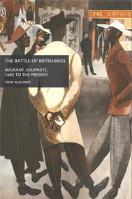 The battle of Britishness (Migrant journeys, 1685 to the present) by Tony Kushner, 9780719066412