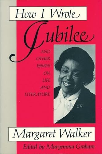 How I Wrote Jubilee (And Other Essays on Life and Literature) by Margaret Walker, Maryemma Graham, 9781558610040