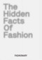 The Hidden Facts of Fashion (A visual book reveals the little known facts and fascinating stories of fashion) by Fashionary, 9789887711087