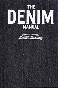 The Denim Manual (A Complete Visual Guide for the Denim Industry) by Fashionary, 9789887711131