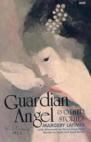 Guardian Angel and Other Stories by Margery Latimer, Nancy Loughridge, Meridel Le Sueur, 9780935312133