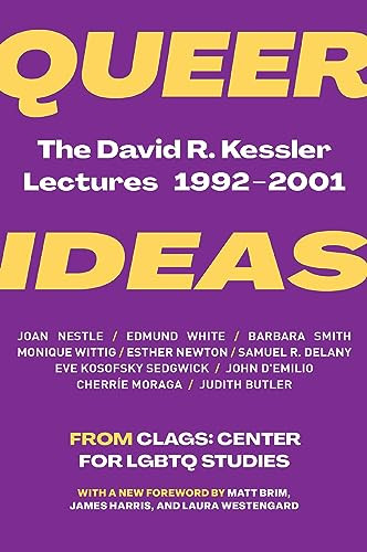 Queer Ideas (The David R. Kessler Lectures, 1992-2001) - 9781558613287 by CLAGS: Center for LGBTQ Studies, Judith Butler, Alisa Solomon, Paisley Currah, Martin Duberman, Cherríe Moraga, Samuel R. Delany, Eve Kosofsky Sedgwick, Edmund White, 9781558613287
