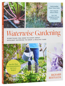 Waterwise Gardening (Everything You Need to Know About Efficient Watering to Grow a Healthy Yard) by Richard Restuccia, 9780847846894