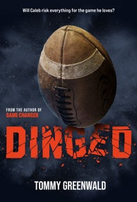 Dinged (A Game Changer Companion Novel) by Tommy  Greenwald, 9781419755163