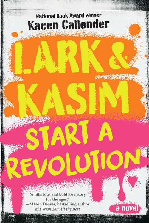 Lark & Kasim Start a Revolution by Kacen Callender, 9781419756887