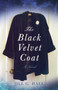 The Black Velvet Coat (A Novel) by Jill G. Hall, 9781631520099