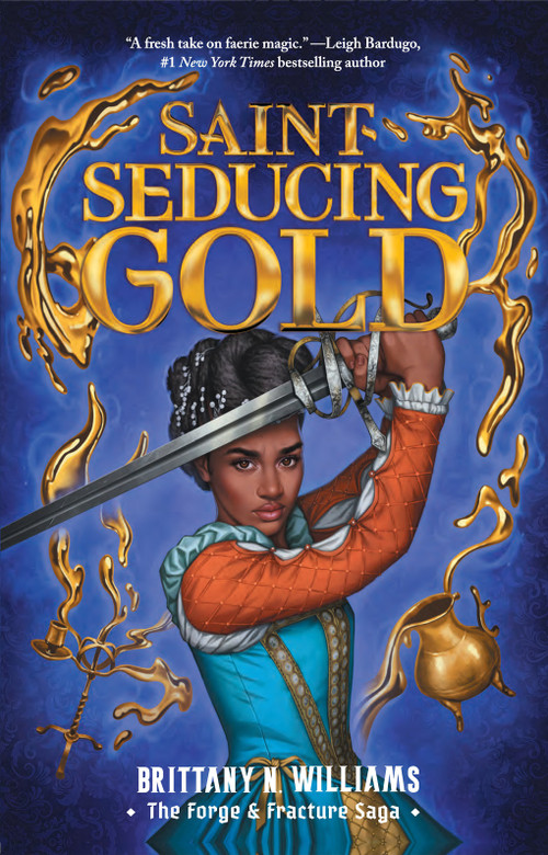 Saint-Seducing Gold (The Forge & Fracture Saga, Book 2) - 9781419758676 by Brittany N. Williams, 9781419758676