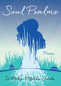 Soul Psalms (Poems) by U-Meleni Mhlaba-Adebo, 9781631520129