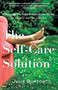 The Self-Care Solution (A Modern Mother's Must-Have Guide to Health and Well-Being) by Julie Burton, 9781631520686
