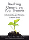 Breaking Ground on Your Memoir (Craft, Inspiration, and Motivation for Memoir Writers) by Brooke Warner, 9781631520853