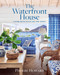 The Waterfront House (Living with Style on the Coast) by Phoebe Howard, 9781419768033