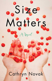 Size Matters (A Novel) by Cathryn Novak, 9781631521034