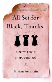 All Set for Black, Thanks. (A New Look at Mourning) by Miriam Weinstein, 9781631521096