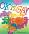 O.K. Is Gay (A Picture Book) by Vincent X. Kirsch, 9781419770791