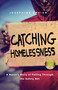 Catching Homelessness (A Nurse's Story of Falling Through the Safety Net) by Josephine Ensign, 9781631521171
