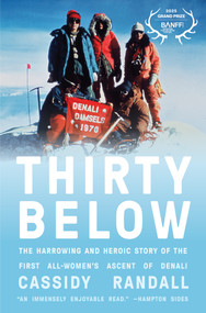 Thirty Below (The Harrowing and Heroic Story of the First All-Women's Ascent of Denali) by Cassidy Randall, 9781419771538